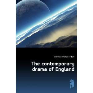    The contemporary drama of England Dickinson Thomas Herbert Books