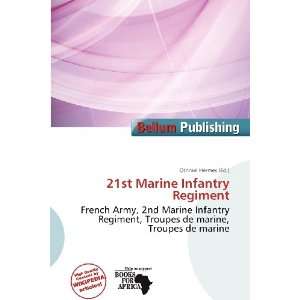   21st Marine Infantry Regiment (9786200536242) Othniel Hermes Books