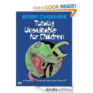 Totally Unsuitable For Children Simon Cheshire  Kindle 