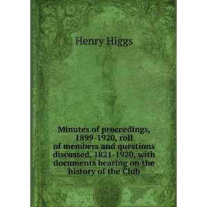   with documents bearing on the history of the Club Henry Higgs Books