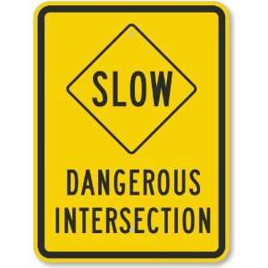  Slow Dangerous Intersection Engineer Grade Sign, 24 x 18 