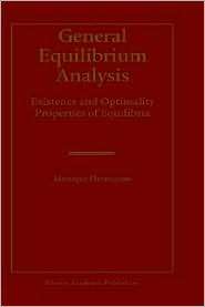 General Equilibrium Analysis Existence and Optimality Properties of 