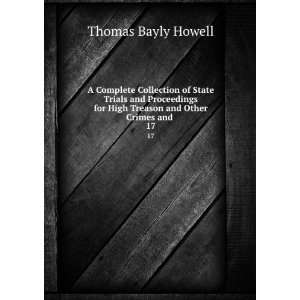  for High Treason and Other Crimes and . 17 Thomas Bayly Howell Books