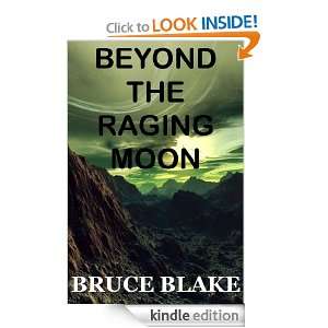 Beyond the Raging Moon Bruce Blake  Kindle Store