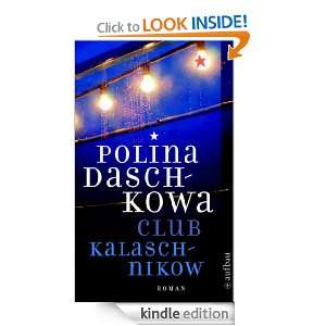 Club Kalaschnikow Kriminalroman (Polina Daschkowa) (German Edition 