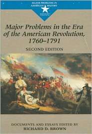 Major Problems in the Era of the American Revolution, 1760 1791 