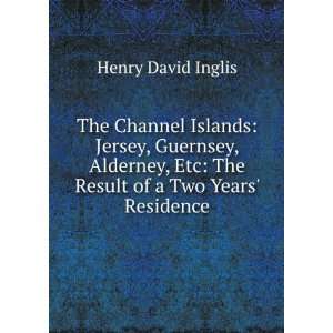   Etc The Result of a Two Years Residence Henry David Inglis Books