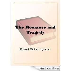 The Romance and Tragedy William Ingraham Russell  Kindle 