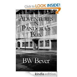Adventures in Pandoras Box BW Bever  Kindle Store