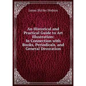   Books, Periodicals, and General Decoration James Shirley Hodson