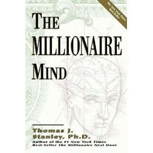    The Millionaire Mind (Paperback) Thomas J. Stanley (Author) Books