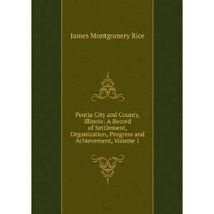   , Progress and Achievement, Volume 1 James Montgomery Rice Books