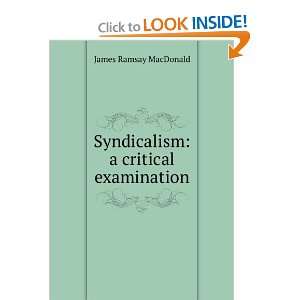    Syndicalism a critical examination James Ramsay MacDonald Books