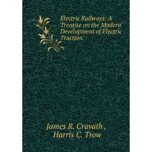   of Electric Traction . Harris C. Trow James R. Cravath  Books