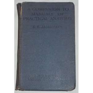   COMPANION TO MANUALS OF PRACTICAL ANATOMY E. B. JAMIESON Books