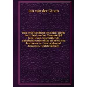   . kan beplanted, bezaeyen, (Dutch Edition) Jan van der Groen Books
