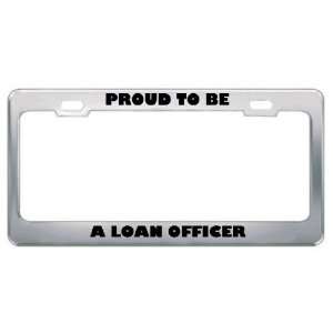  IM Proud To Be A Loan Officer Profession Career License 