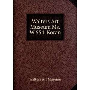    Walters Art Museum Ms. W.554, Koran Walters Art Museum Books
