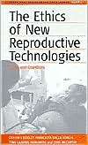 Ethics of New Reproductive Technologies (Teaching Ethics Material for 