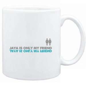  Mug White  Jaya is only my friend  Female Names Sports 