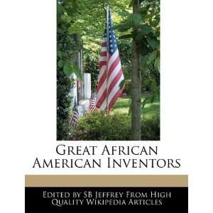    Great African American Inventors (9781241713607) SB Jeffrey Books