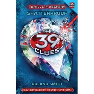 The 39 Clues Cahills vs. Vespers Book 4 Shatterproof