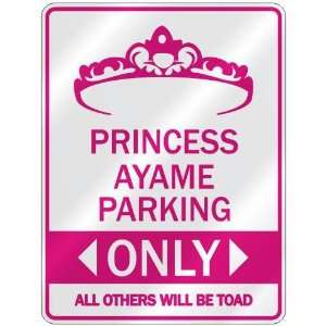   PRINCESS AYAME PARKING ONLY  PARKING SIGN