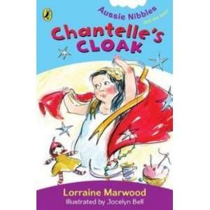    Chantelle’s Cloak Marwood Lorraine & Bell Jocelyn (Illus) Books