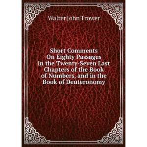   Book of Numbers, and in the Book of Deuteronomy Walter John Trower