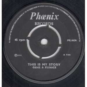   MY STORY 7 INCH (7 VINYL 45) UK PHOENIX 1974 GENE AND EUNICE Music