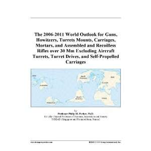  The 2006 2011 World Outlook for Guns, Howitzers, Turrets 