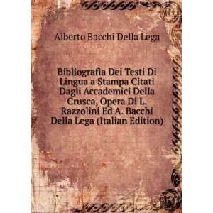   Bacchi Della Lega (Italian Edition) Alberto Bacchi Della Lega Books