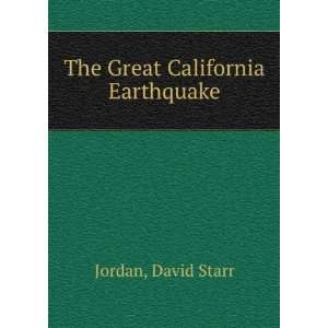  The Great California Earthquake David Starr Jordan Books
