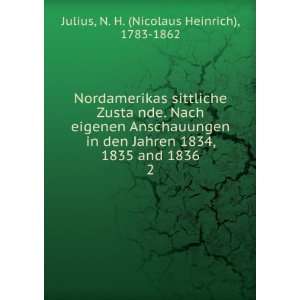   1835 and 1836. 2 N. H. (Nicolaus Heinrich), 1783 1862 Julius Books