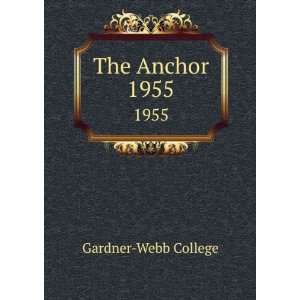  The Anchor. 1955 Gardner Webb College Books