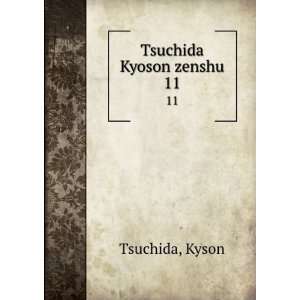  Tsuchida Kyoson zenshu. 11 Kyson Tsuchida Books