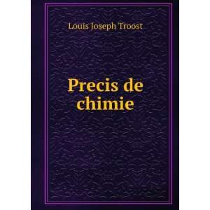 Precis de chimie Louis Joseph Troost Books