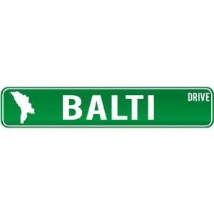  New  Balti Drive   Sign / Signs  Moldova Street Sign 