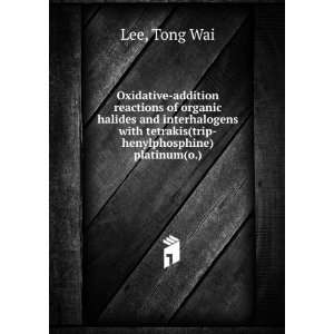  with tetrakis(trip henylphosphine)platinum(o.) Tong Wai Lee Books