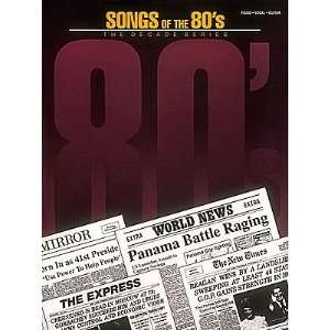  Songs of the 80s   The Decade Series   Piano/Vocal/Guitar 