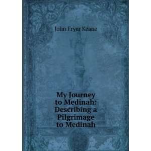   Medinah Describing a Pilgrimage to Medinah John Fryer Keane Books