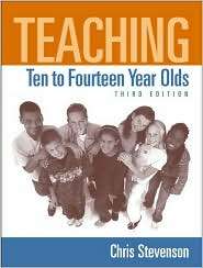 Teaching Ten to Fourteen Year Olds, (0321077199), Chris Stevenson 