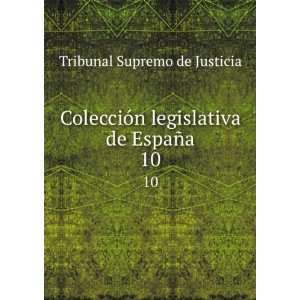   legislativa de EspaÃ±a. 10 Tribunal Supremo de Justicia Books