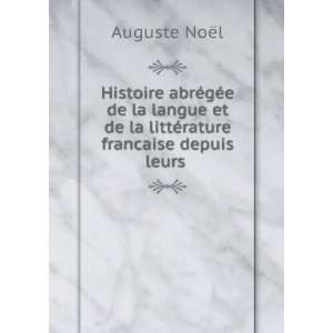 Histoire abrÃ©gÃ©e de la langue et de la littÃ©rature francaise 