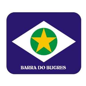   Brazil State   Mato Grosso, Barra do Bugres Mouse Pad 