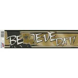  New Orleans Saints   Believe Dat Bumper Sticker 