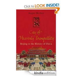 City of Heavenly Tranquillity Beijing in the History of China Jasper 