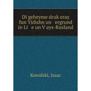   Yidishn un ergrund in Li e un VÌ£ays Rusland Isaac Kowalski Books