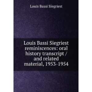  Louis Bassi Siegriest reminiscences oral history 