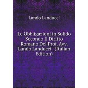   Prof. Avv. Lando Landucci . (Italian Edition) Lando Landucci Books